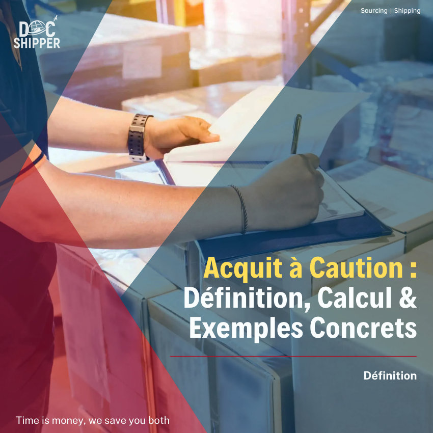 Acquit à Caution : Définition, Calcul & Exemples Concrets