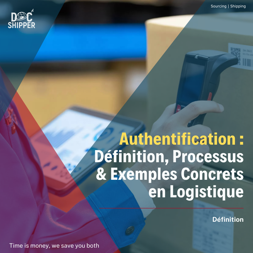 Authentification : Définition, Processus & Exemples Concrets en Logistique