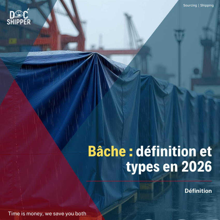 Bâche : Définition, Types & Exemples Concrets en Logistique Internationale