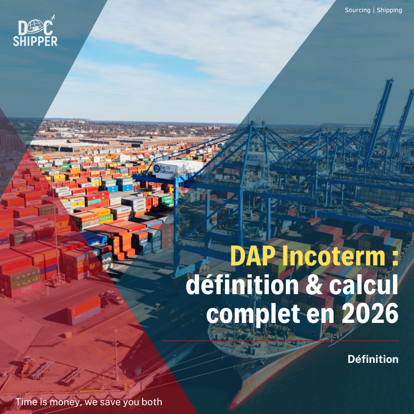 DAP (Delivered At Place) : Définition, Calcul & Exemples Concrets