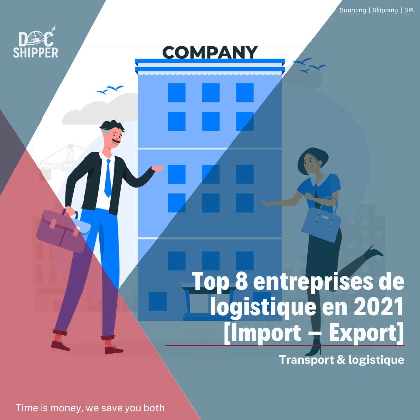 Top 8 entreprises de logistique en 2021 [Import – Export – Approvisionnement – Fournisseurs – Grossiste – logistiques ]