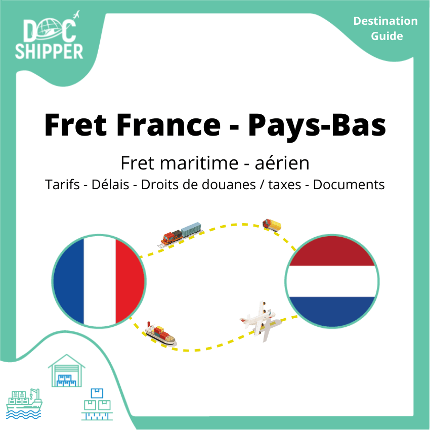 Fret entre la France et le Pays-Bas | Tarifs – Délais – Dédouanement – Transport