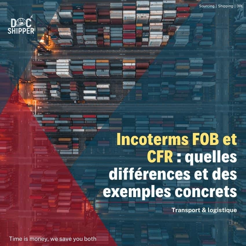 Incoterms FOB et CFR quelles différences et des exemples concrets