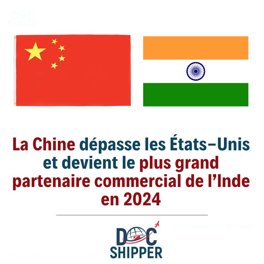 La Chine dépasse les États-Unis et devient le plus grand partenaire commercial de l’Inde en 2024